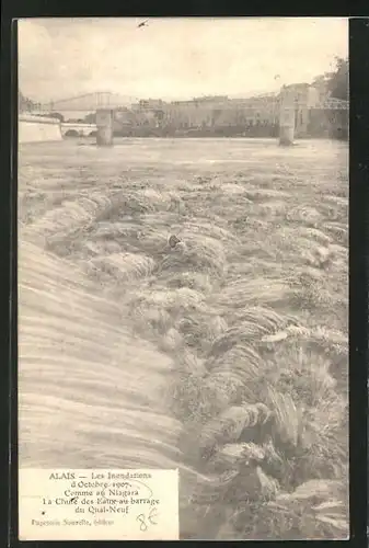 AK Alais, Les Inondations 1907, La Chute des Eaux au barrage du Quai-Neuf