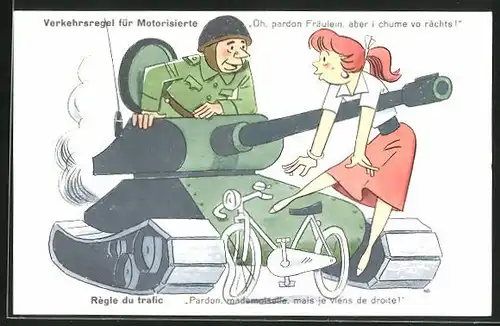 Künstler-AK Verkehrsregeln für Motorisierte, Oh, pardon Fräulein, aber i chume vo rächts! Soldat im Panzer Fahrrad