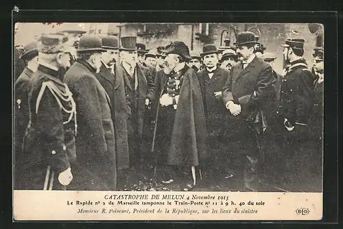 AK Melun, Catastrophe 4 Novembre 1913, Monsieur R. Poincare, President de la Republique, sur les lieux du sinistre