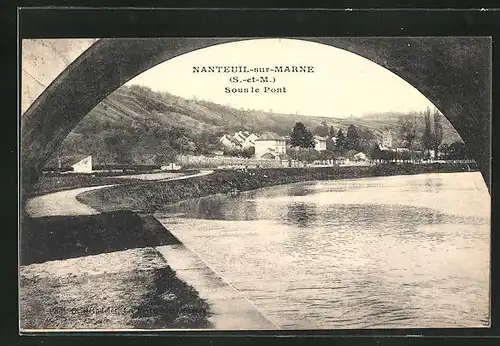 AK Nanteuil-sur-Marne, Sous le Pont