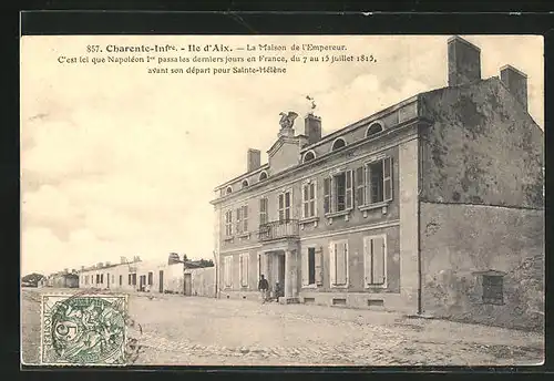 AK Ile d`Aix, La Maison de l`Empereur, C`est ici que Napoleon 1er passa les derniers jours en France