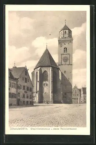 AK Donauwörth, Stadtpfarrkirche und obere Reichsstrasse