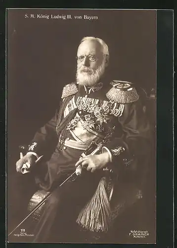 AK König Ludwig III., seine Majestät König Ludwig III. von BAyern in Uniform mit vielen Orden und Säbel