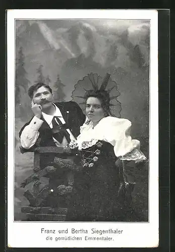 AK Franz und Bertha Siegenthaler, die gemütlichen Emmenthaler
