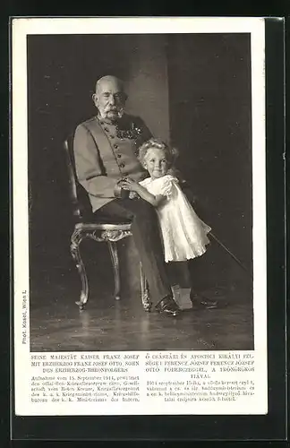 AK Kaiser Franz Josef I. von Österreich im Jahre 1914 m. Erzherzog Franz Josef Otto, Sohn des Erzherzog-Thronfolgers