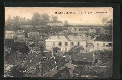 AK Oulchy-le-Chateau, Hospice et Grand`Maison