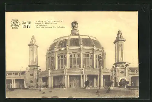 AK Gand, Exposition Internationale et Universelle 1913, Le Dome de l` entrèe principale