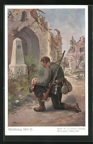 Künstler-AK Max Kuglmayr: Weltkrieg 1914 /15, Solat betet vor Denkmal, Bleib du im ewigen Leben, mein guter Kamerad