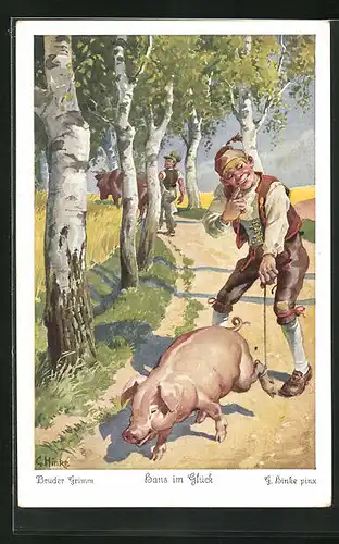 Künstler-AK sign. C. Hinke: Brüder Grimm, Hans im Glück, 4. Glücklich zog Hans mit seinem Schwein...
