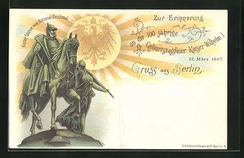 Lithographie Kaiser Statue vom National-Denkmal, Zur Erinnerung an die 100 jährige Geburtstags feier Kaiser Wilhelm I.