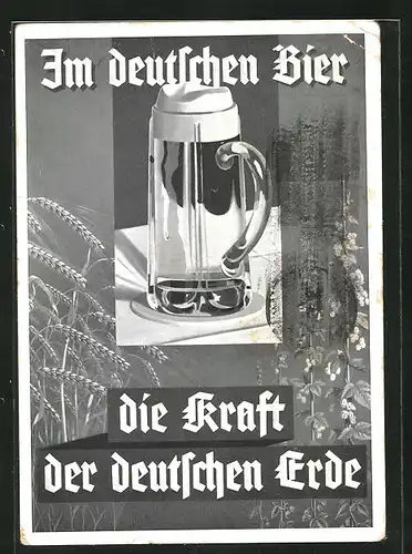 AK Im deutschen Bier die Kraft der deutschen Erde, Brauerei-Werbung, Bierglas auf dem Tisch