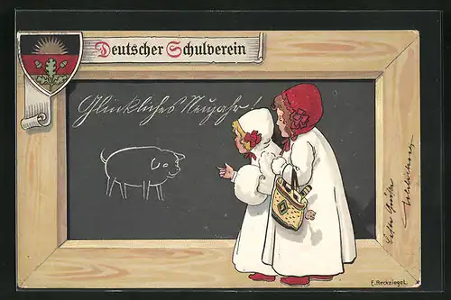 Künstler-AK E. Reckziegel: Deutscher Schulverein: Zwei Mädchen an der Tafel mit einem Schwein, Neujahrsgruss
