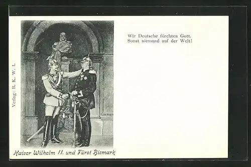 AK Kaiser Wilhelm II. und Fürst Bismarck vor einer Büste Kaiser Wilhelm I.