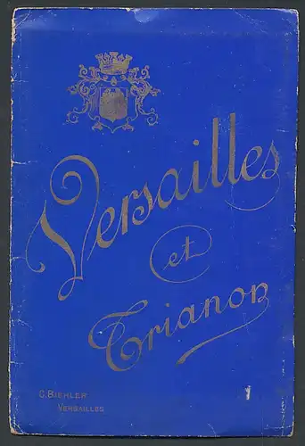 Leporello-Album Versailles, mit 14 Ansichten, Chateau, Galerie des Glaces, La Colonnade, La Maison du Seigneur