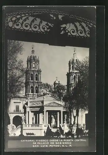 AK San Luis Potosi, Catedral y Kiosco desde la Puerta Central de Palacio de Gobierno