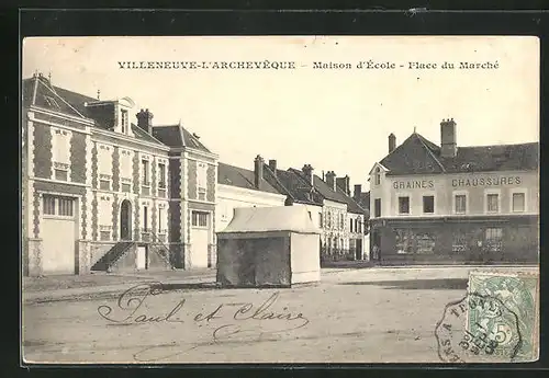 AK Villeneuve-l`Archeveque, Maison d`Ecole, Place du Marche