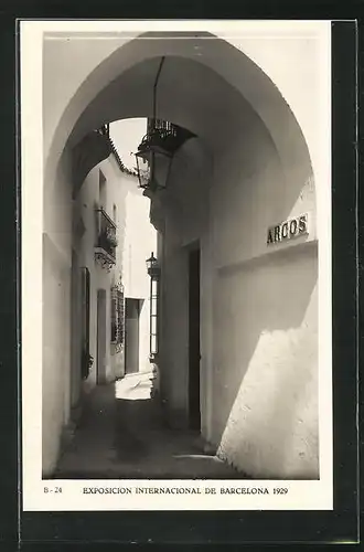 AK Barcelona, Exposicion Internacional 1929, Pueblo Espanol, Calle de Arcos