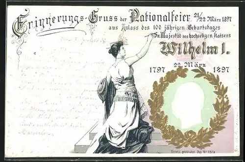 Relief-AK Erinnerungsgruss d. Nationalfeier aus Anlass des 100 jähr. Geburtstages Sr. Maj. Kaiser Wilhelm I. 1797-1897