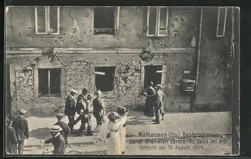 AK Mülhausen / Els., Baslerstrasse, Durch Granaten 1914 zerstörtes Haus