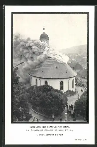 AK La Chaux-de-Fonds, Incendie du Temple National, 16 Juillet 1919, L`embrasement du toit