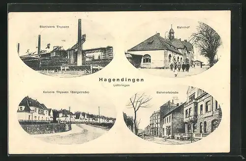 AK Hagendingen, Kolonie Bergstrasse und Stahlwerk Thyssen, Bahnhof und Bahnhofstrasse
