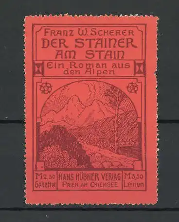 Reklamemarke Franz W. Scherer's Der Stainer am Stain, Alpenpanorama