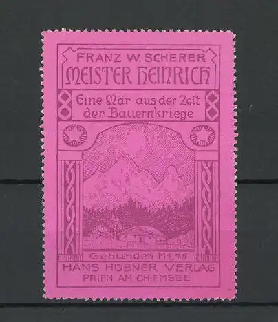 Reklamemarke Franz W. Scherer's Meister Heinrich, Alpenpanorama