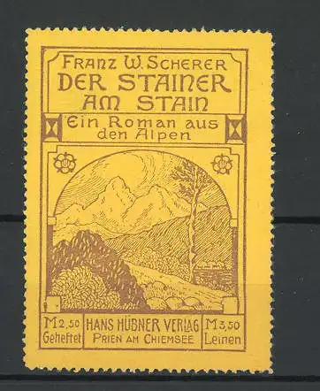 Reklamemarke Franz W. Scherer's Der Stainer am Stain, Alpenpanorama