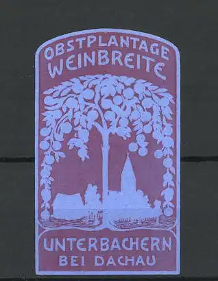 Präge-Reklamemarke Obstplantage Weinbreite in Unterbachern, Ortsansicht und Obstbaum