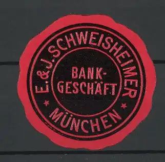 Präge-Reklamemarke Bankgeschäft E. & J. Schweisheimer München