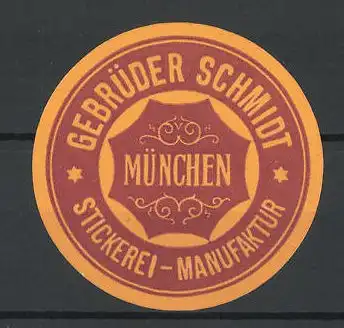 Reklamemarke München, Stickerei-Manufaktur Gebrüder Schmidt, orange