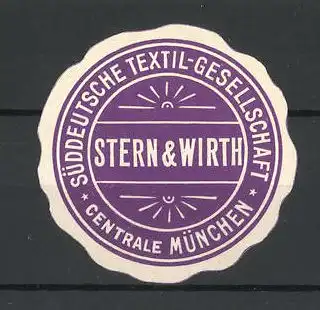 Präge-Reklamemarke Süddeutsche Textil-Gesellschaft Stern & Wirth München