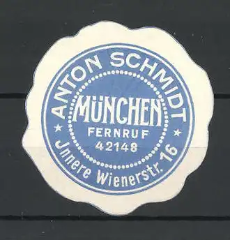 Präge-Reklamemarke Anton Schmidt München, Innere Wienerstr. 16