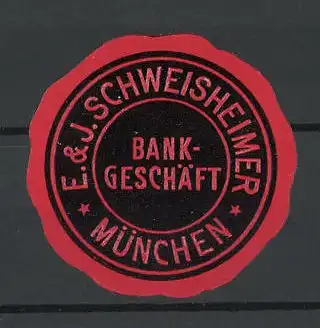 Reklamemarke E. & J. Schweishemer Bankgeschäft München