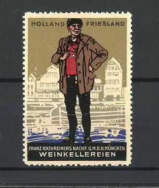 Reklamemarke Franz Kathreiners Nachf. München Weinkellereien, Holländer in Tracht
