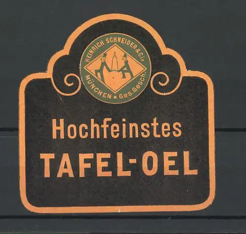 Reklamemarke Hochfeinstes Tafel-Oel von Heinrich Schneider & Cie München