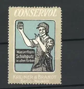 Reklamemarke Conservol-Schuhputz der Firma Kreiner & Brandt Berlin, Schuster mit Schuhcreme