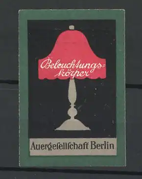 Reklamemarke Beleuchtungskörper der Auergesellschaft Berlin, Tischlampe