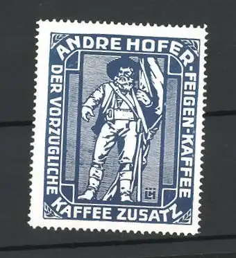 Künstler-Reklamemarke Andre Hofer-Feigenkaffee, Portrait von Andre Hofer mit Flagge