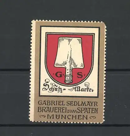 Reklamemarke Gabriel Sedlmayr Brauerei zum Spaten München, Firmenwappen mit Spaten