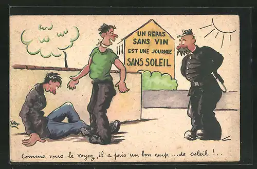 Künstler-AK sign. Xav: Polizist steht vor zwei Männern, Comme vous le voyez, il a pris un bon coup, de soleil