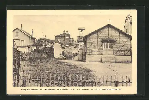 AK Fontenay-Sous-Bois, Chapelle actuelle de Ste-Therese de l`Enfant Jesus du Plateau