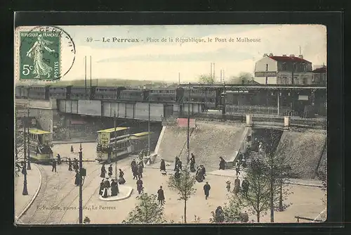 AK Le Perreux, Place de la Republique, le Pont de Mulhouse