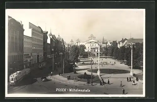 AK Posen / Poznan, Wilhelmsplatz mit Strassenbahn