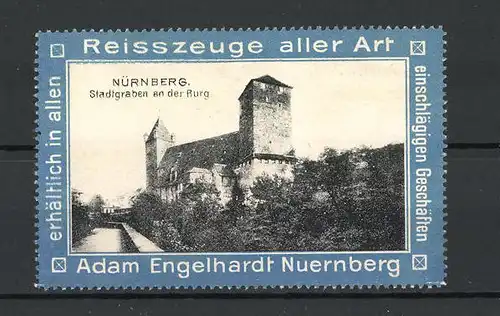 Reklamemarke Reisszeuge aller Art von Adam Engelhardt Nürnberg, Stadtgraben an der Burg