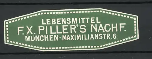 Präge-Reklamemarke Lebensmittel von F. X. Piller, München