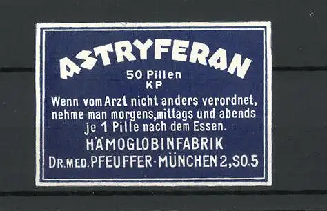 Reklamemarke Astryferan Pillen, Hämoglobinfabrik Dr. med. Pfeuffer, München