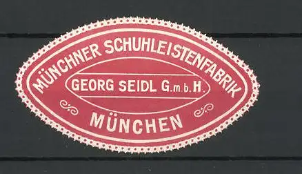 Präge-Reklamemarke Münchner Schuhleistenfabrik Georg Seild, München