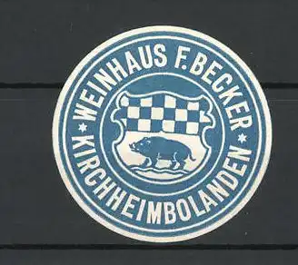 Präge-Reklamemarke Weinhaus F. Becker, Kirchheimbolanden, Wappen