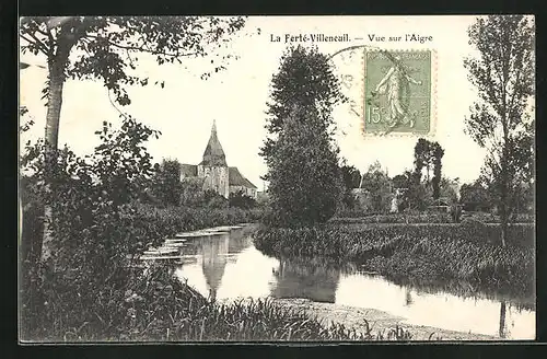 AK La Ferte-Villeneuil, Vue sur l`Aigre